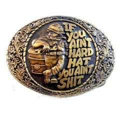Vintage If you Ain't Hard Hat You Ain't Sh*t Belt Buckle