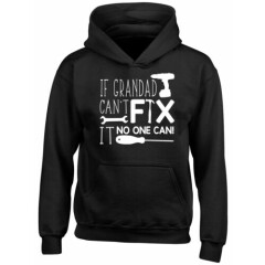 If Grandad Can't Fix It No One Can Kids Childrens Boys Girls Hooded Top Hoodie