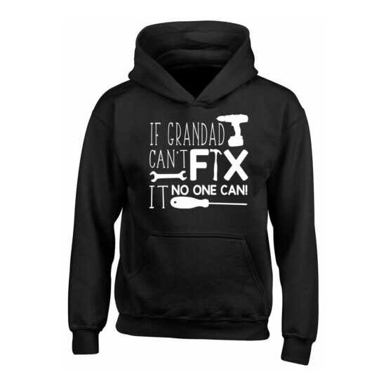 If Grandad Can't Fix It No One Can Kids Childrens Boys Girls Hooded Top Hoodie image {1}