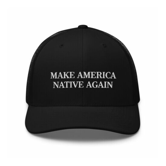 Make America Native Again Hat Embroidered Mesh Back Adjustable Trucker Cap image {1}