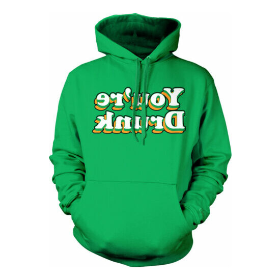 You're Drunk - Funny St Patrick's Day Drinking Party Irish Hoodie Pullover image {4}